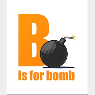 B Is For Bomb Posters and Art